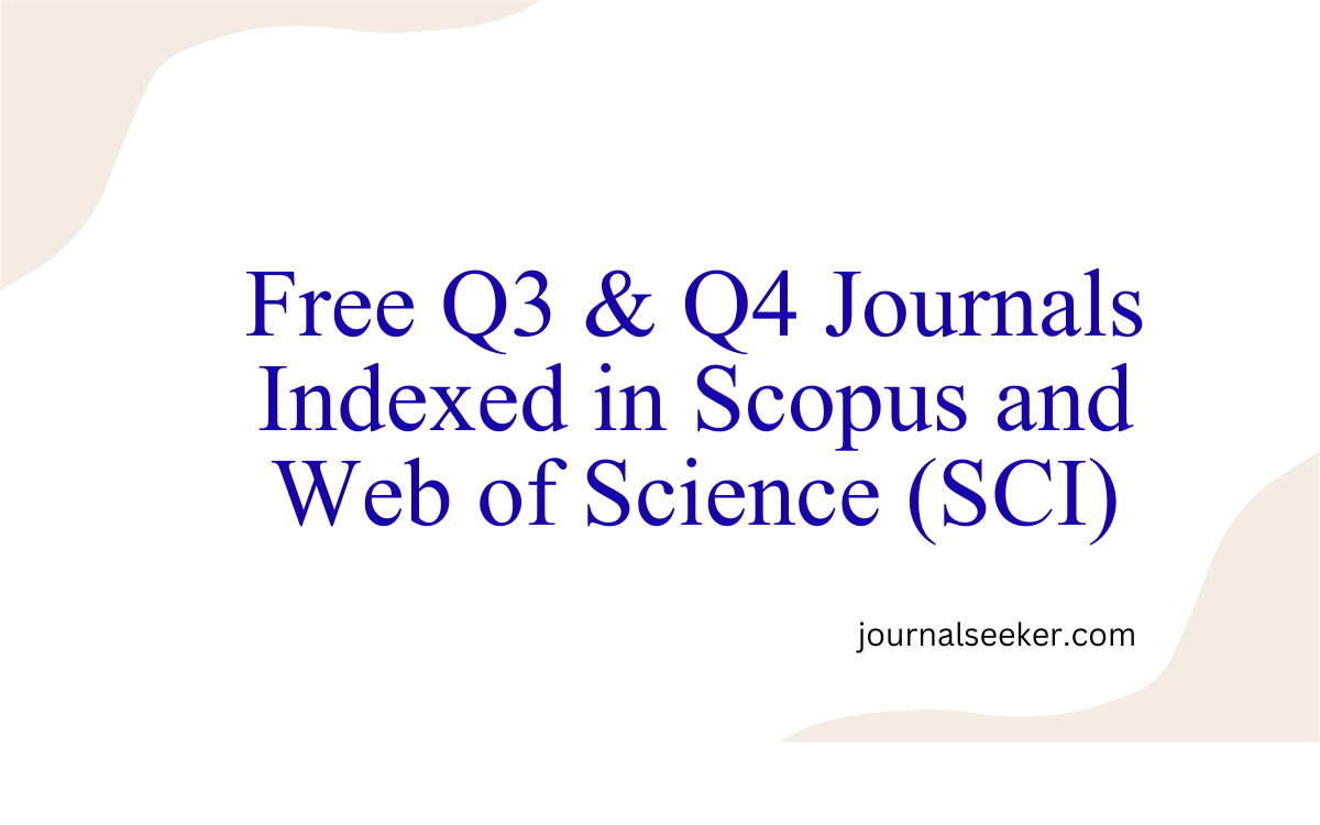 Free Open Access Journals Free Q3 & Q4 Journals Indexed in Scopus and Web of Science (SCI) journalseeker.com Journals with Impact Factor